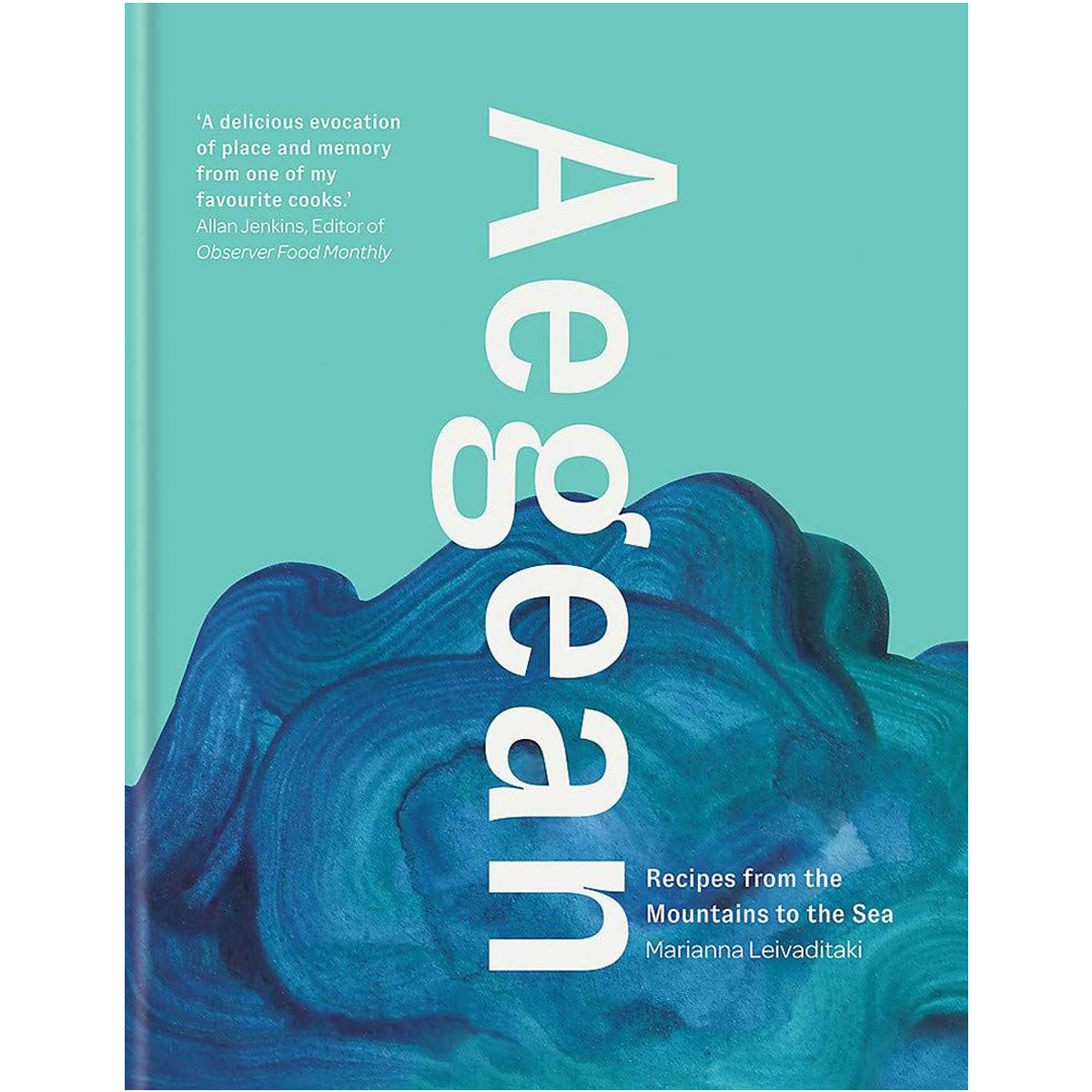 Aegean: Recipes From The Mountains To The Sea