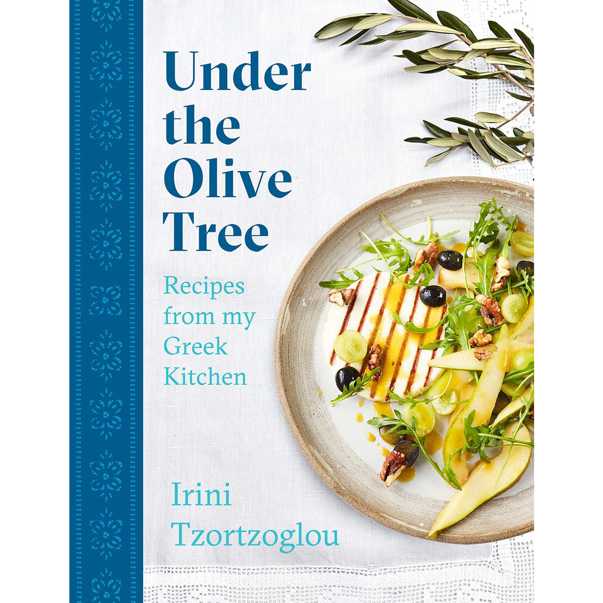 Under The Olive Tree: Recopies From My Greek Kitchen
